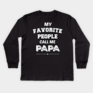 My Favorite People Call Me Papa Papa Kids Long Sleeve T-Shirt
